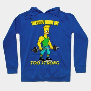 Therapy Made Me Too Strong Hoodie